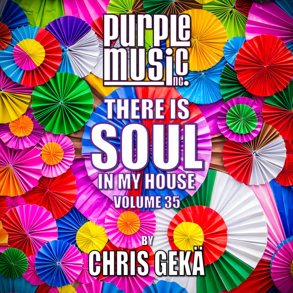 VA - Chris Gekä Presents There is Soul in My House, Vol. 35 / Purple Music