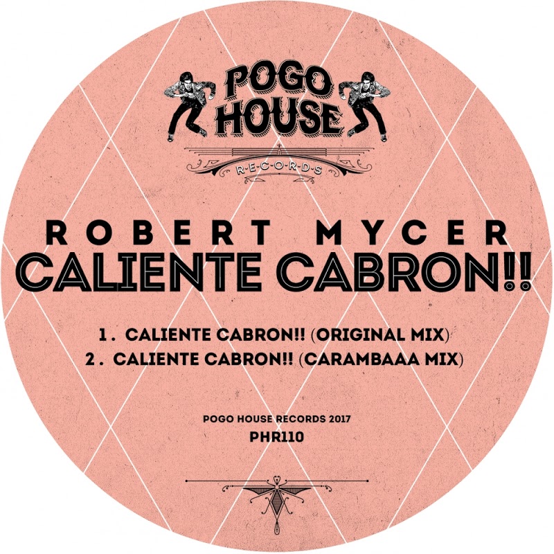 Robert Mycer - Caliente Cabron!! / Pogo House