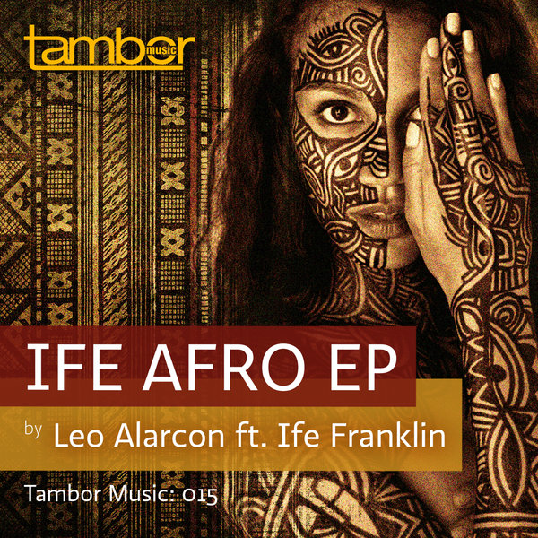 Leo Alarcon feat. Ife Franklin - Ife Afro EP / Tambor Music