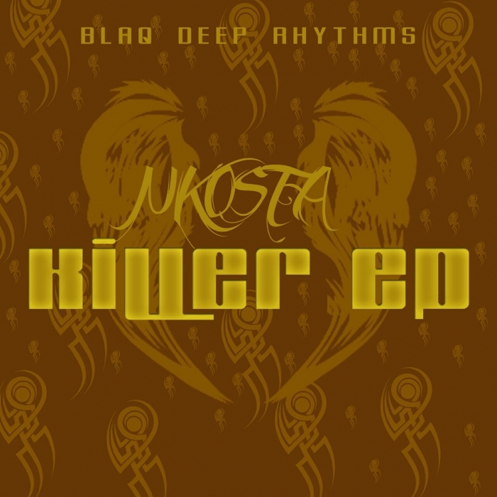 NkOstA - Killer EP / Blaq Deep Rhythms