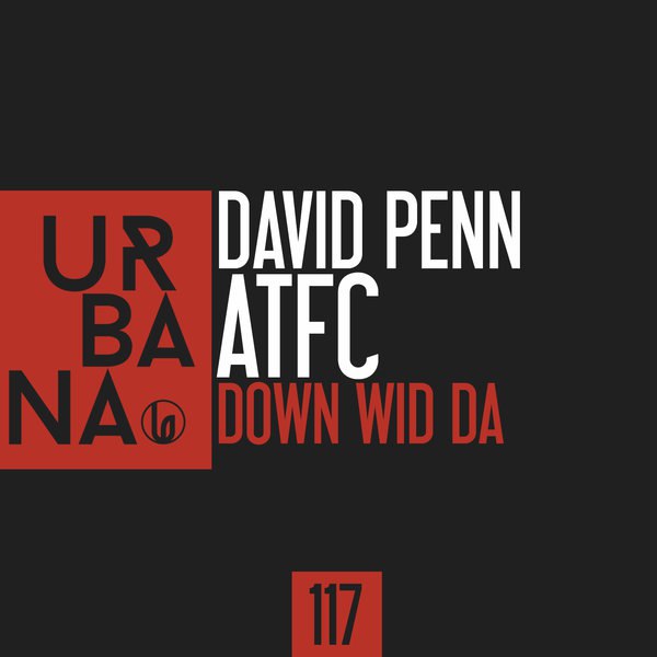 David Penn & ATFC - Down Wid Da / Urbana Recordings