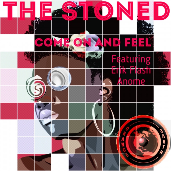 The Stoned - Come On And Fee / Orange Earth Music