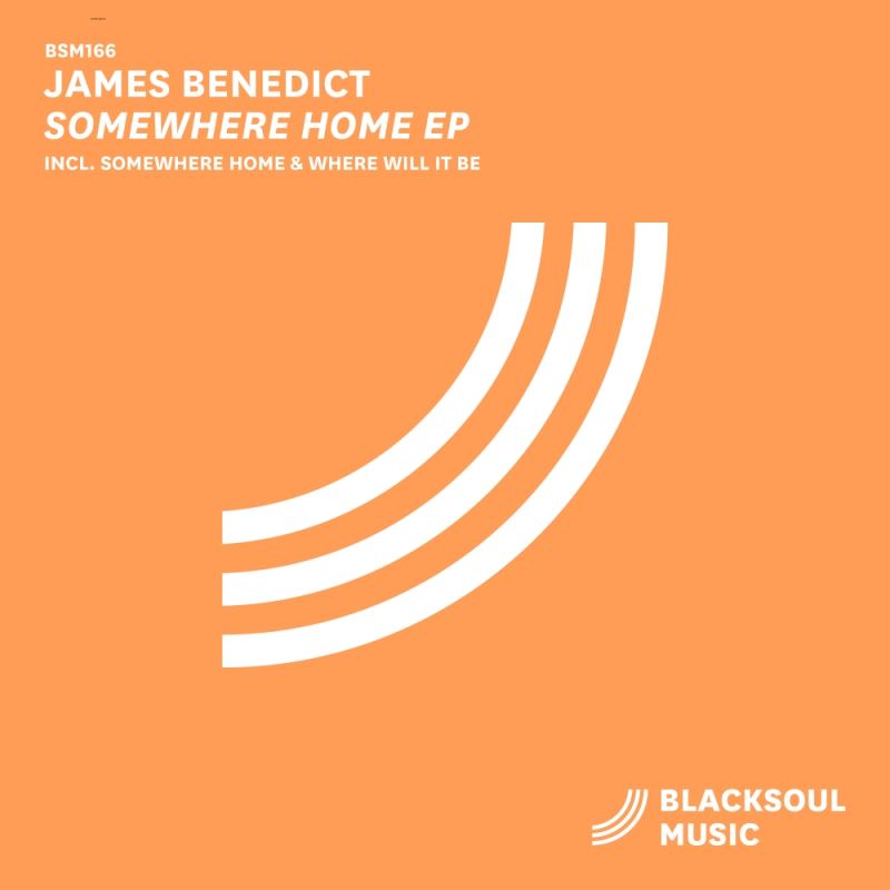 James Benedict - Somewhere Home / Blacksoul Music