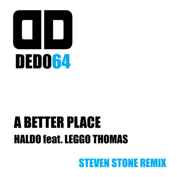 Haldo feat. Leggo Thomas - A Better Place (Steven Stone Remix) / Deep Deluxe Recordings