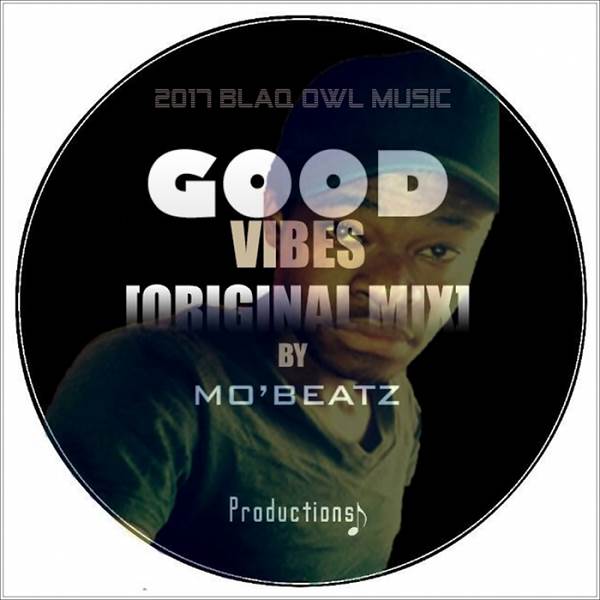 Mo Beatz - Good Vibes / Blaq Owl Music