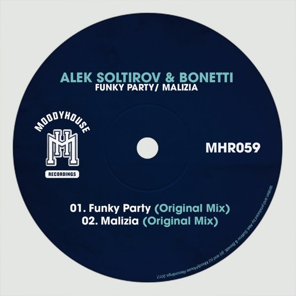 Bonetti & Alek Soltirov - Funky Party/ Malizia / MoodyHouse Recordings