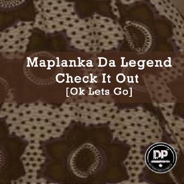 Maplanka Da Legend - Check It Out [Ok Lets Go] / Deephonix Records