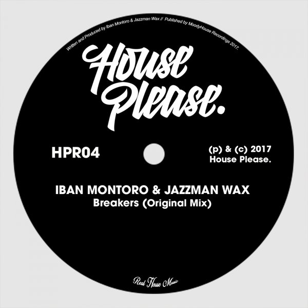 Iban Montoro & Jazzman Wax - Breakers / House Please.