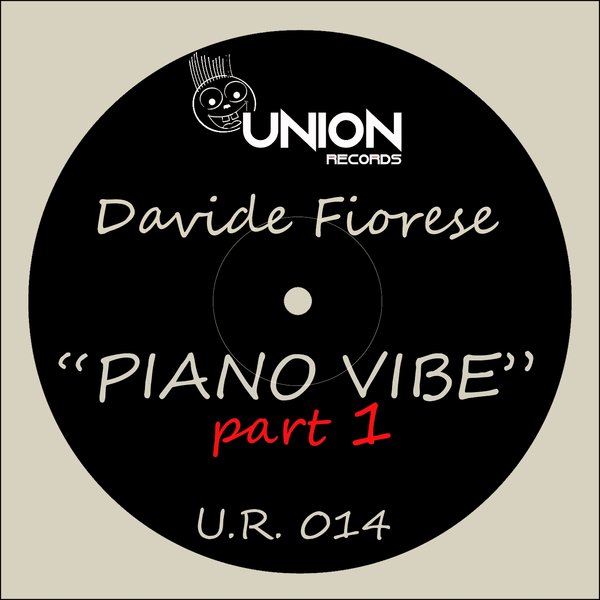Davide Fiorese - Piano Vibe, Pt. 1 / Union Records