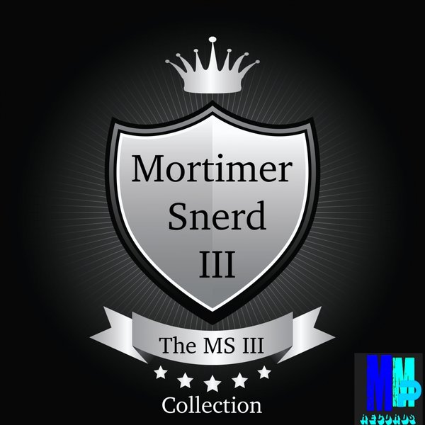 Mortimer Snerd III - The MS III Collection / MMP Records