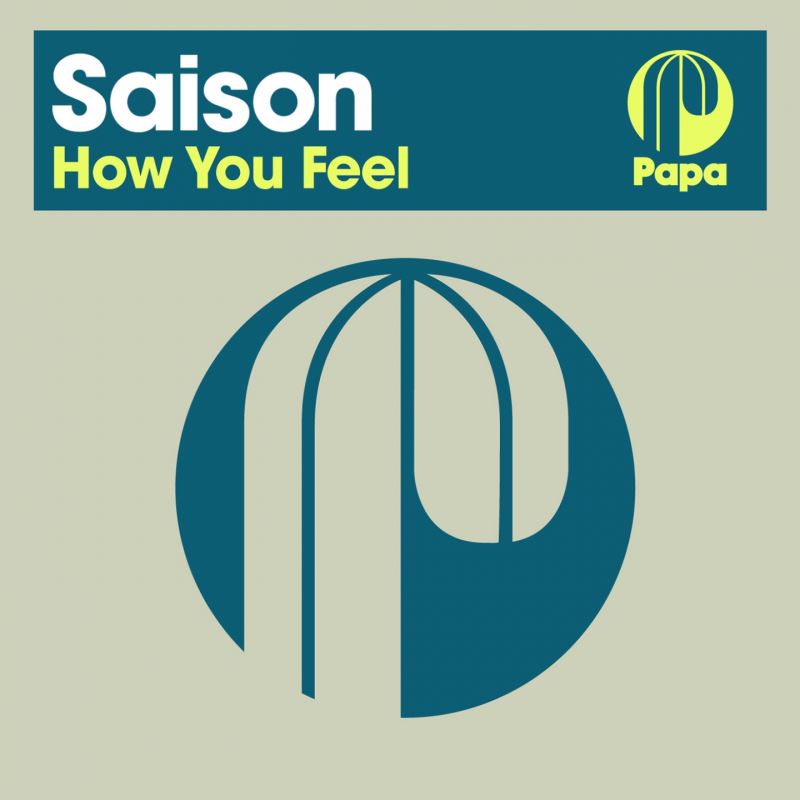 Saison - How You Feel / Papa Records