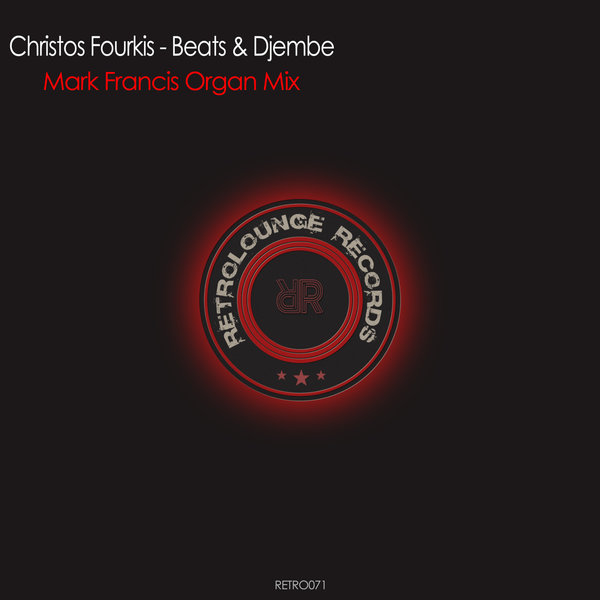 Christos Fourkis - Beats & Djembe (Mark Francis Organ Mix) / Retrolounge Records