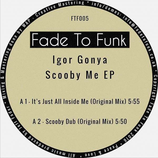 Igor Gonya - Scooby Me EP / Fade To Funk