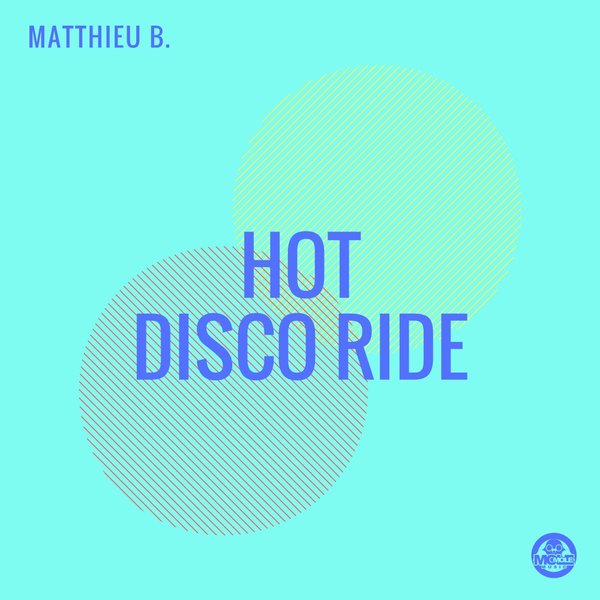 Matthieu B. - Hot Disco Ride / Mole Music