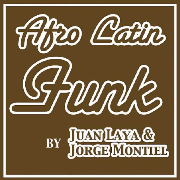 Juan Laya & Jorge Montiel - Afro Latin Funk / Imagenes
