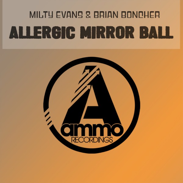 Milty Evans & Brian Boncher - Allergic Mirror Ball / Ammo Recordings