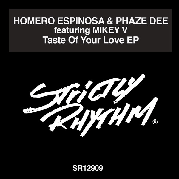 Homero Espinosa & Phaze Dee ft Mikey V - Taste of Your Love EP / Strictly Rhythm