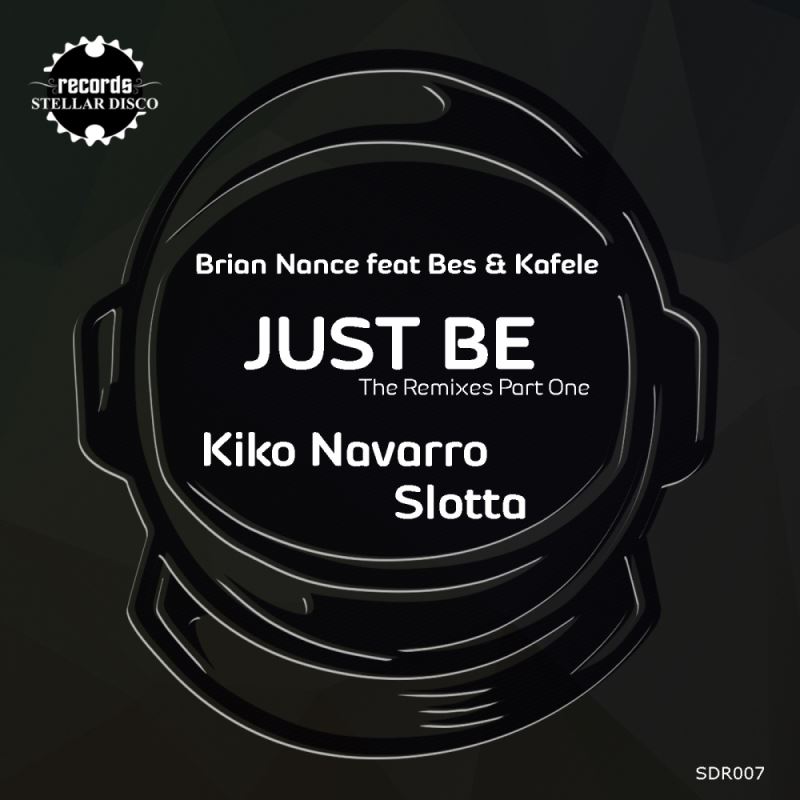 Brian Nance feat. Bes & Kafele - Just Be - The Remixes, Pt. 1 / Stellar Disco Records