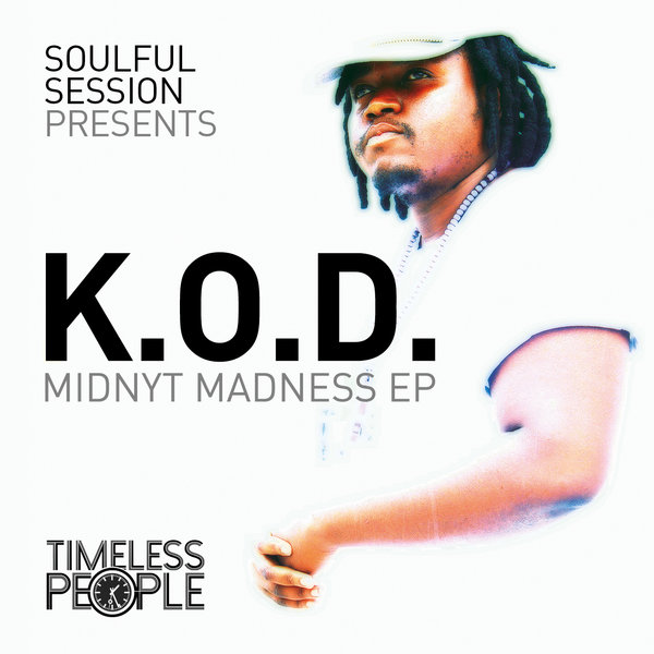 Soulful Session pres. K.O.D - Mydnyt Madness EP / Timeless People