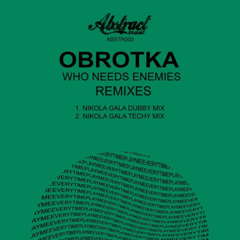 Obrotka - Who Needs Enemies (Remixes) / Abstract Music