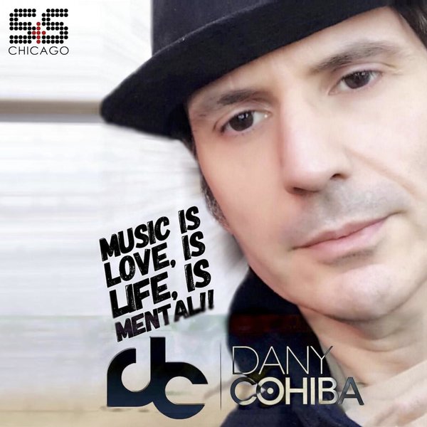 Dany Cohiba - Music Is Love, Is Life, Is Mental / S&S Records