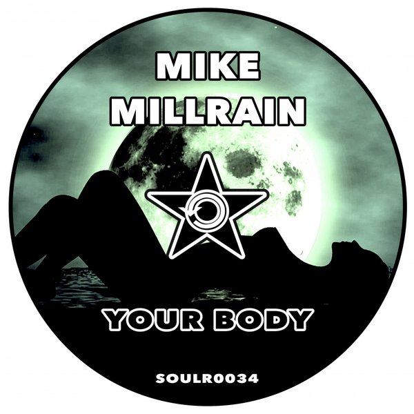 Mike Millrain - Your Body / Soul Revolution Records