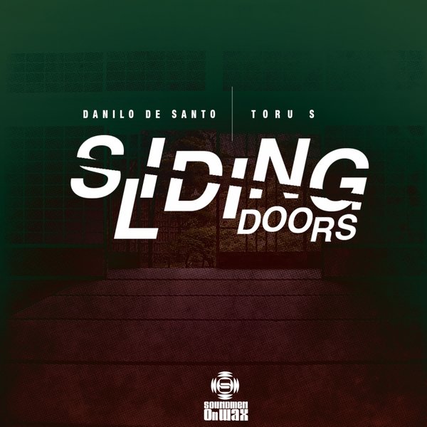Danilo De Santo & Toru S. - Sliding Doors / Soundmen On Wax