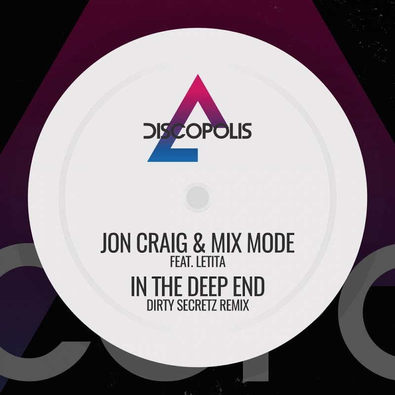 Jon Craig feat. Letita - In The Deep End (Dirty Secretz Remix) / Discopolis Recordings