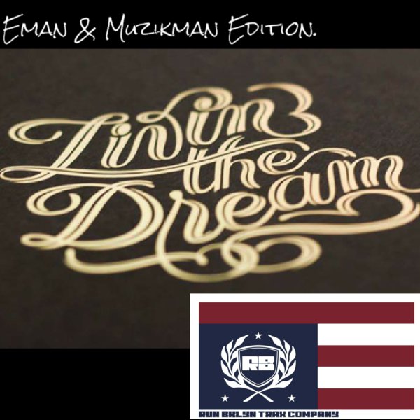 Eman - Livin The Dream / Run Bklyn Trax Company