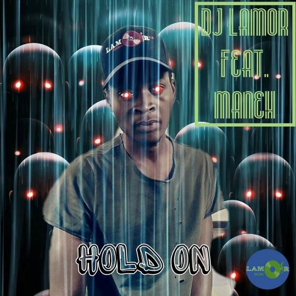 DJ Lamor feat Maneh - Hold On / Lamor Music