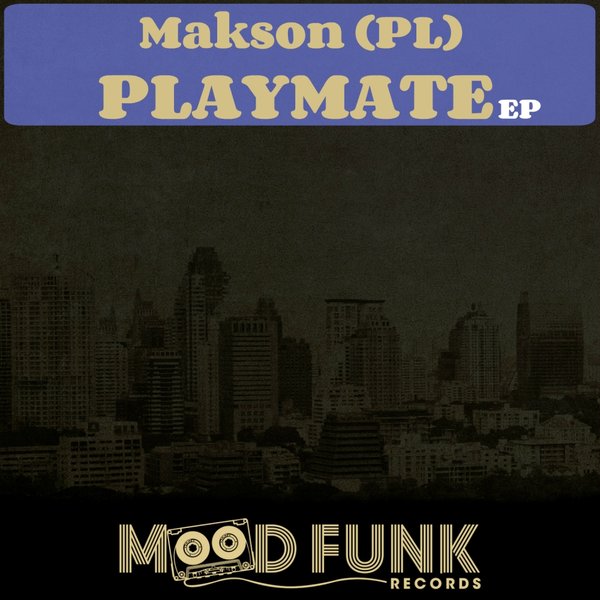 Makson (PL) - Playmate EP / Mood Funk Records