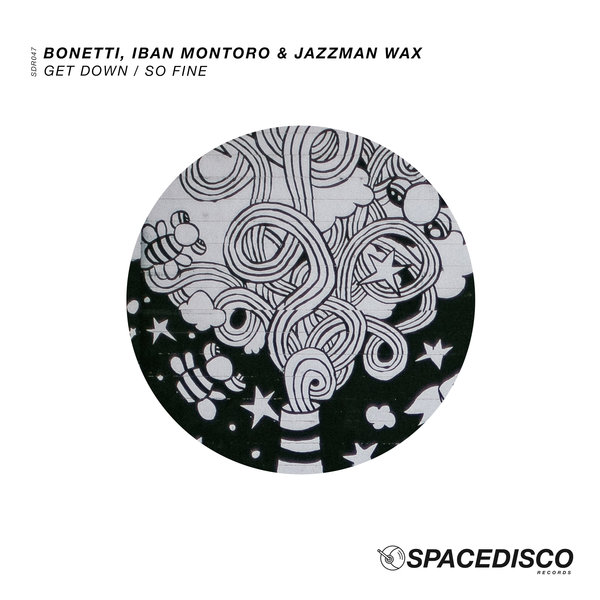 Bonetti, Iban Montoro & Jazzman Wax - Get Down / So Fine / Spacedisco Records