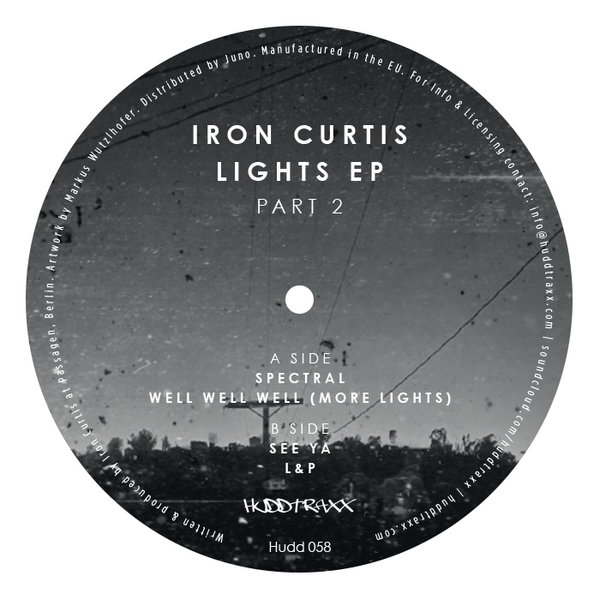 Iron Curtis - Lights EP - Part 2 / Hudd Traxx