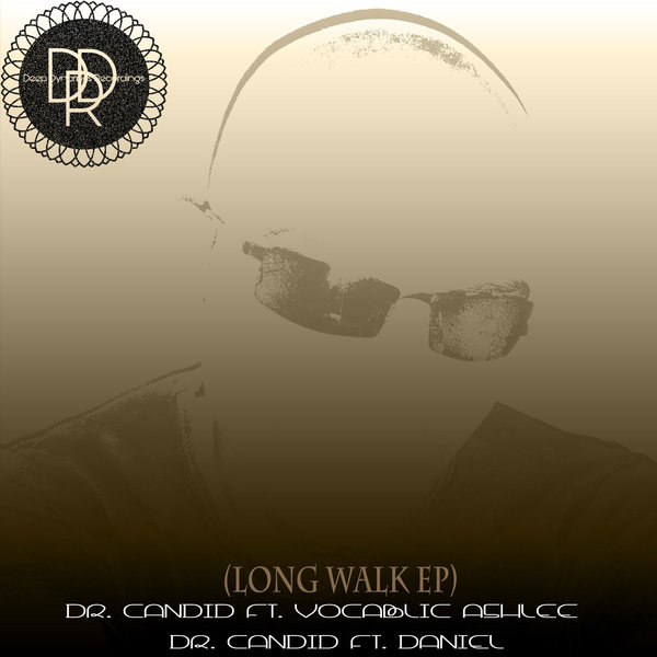 Dr. Candid ft Vocablic Ashlee - Long Walk EP / Deep Dynamics Recordings