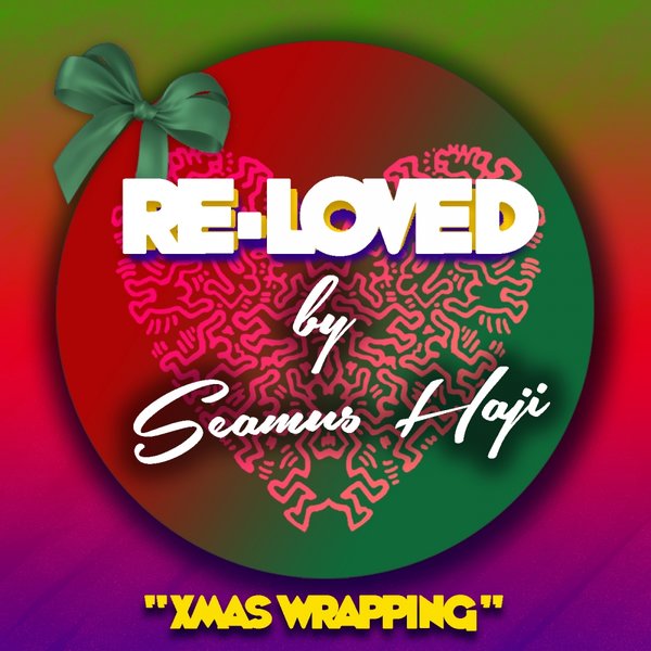 Seamus Haji - Xmas Wrapping / Re-Loved