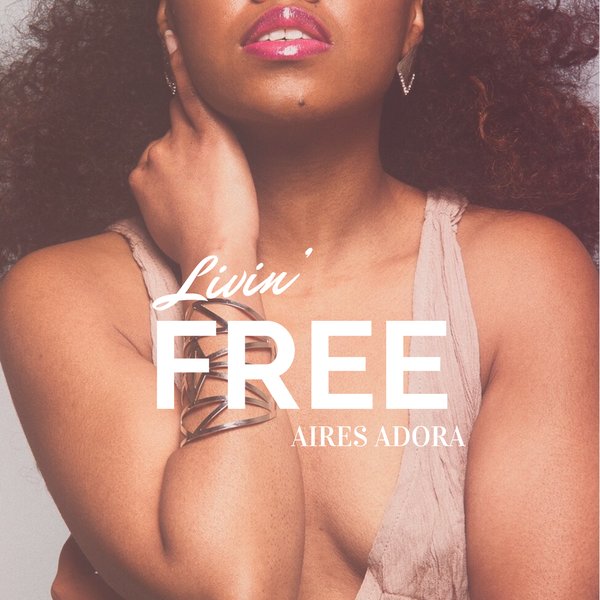 Aires Adora - Livin' Free / Chicago Soul Exchange