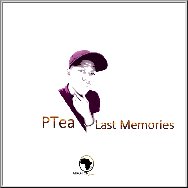 PTea - Last Memories / Afro tone musiq