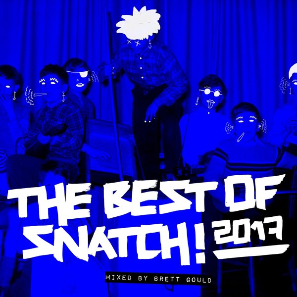 VA - The Best of Snatch! 2017 - Mixed by Brett Gould / Snatch! Records