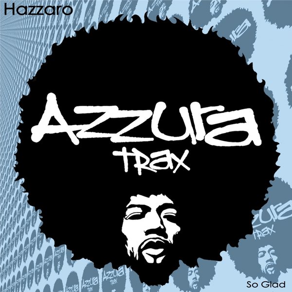 Hazzaro - So Glad / Azzura Trax