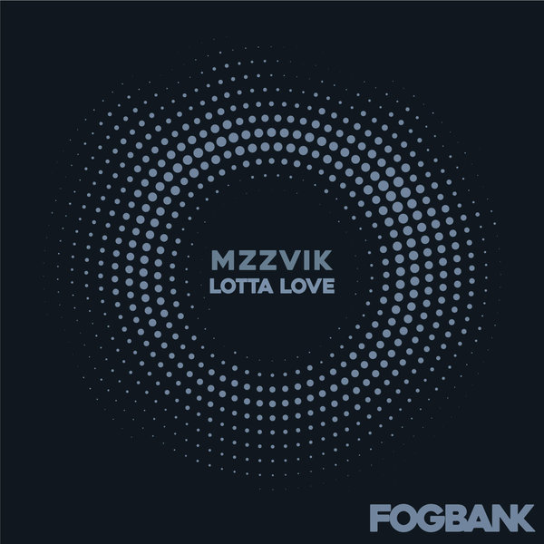 Mvzzik - Lotta Love / Fogbank