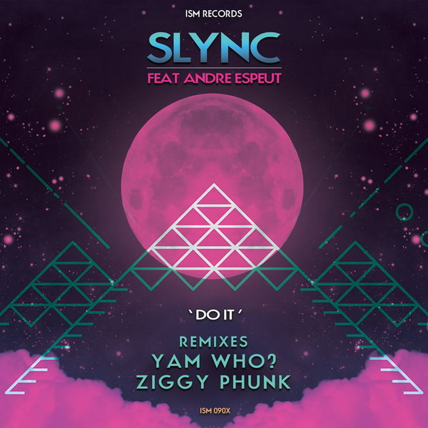 Slync feat. Andre Espeut - Do It / Ism Records