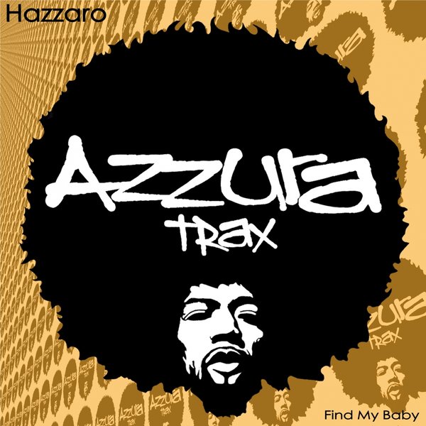 Hazzaro - Find My Baby / Azzura Trax
