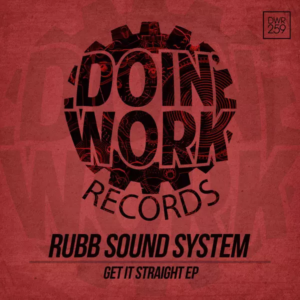 Rubb Sound System - Get It Straight EP / Doin Work Records