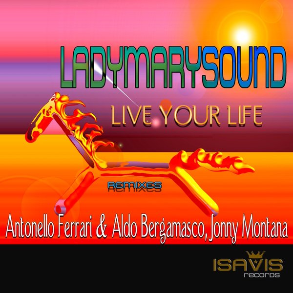 LadyMarySound - Live Your Life (Remixes) / ISAVIS Records
