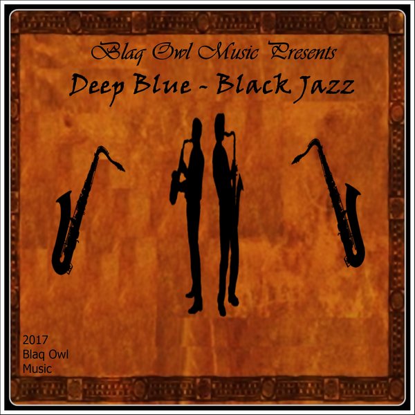 Deep Blue - Black Jazz / Blaq Owl Music
