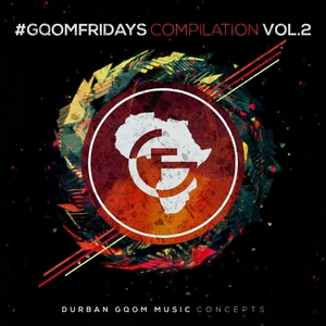 VA - #GqomFridays Compilation Vol 2 / Durban Gqom Music Concepts