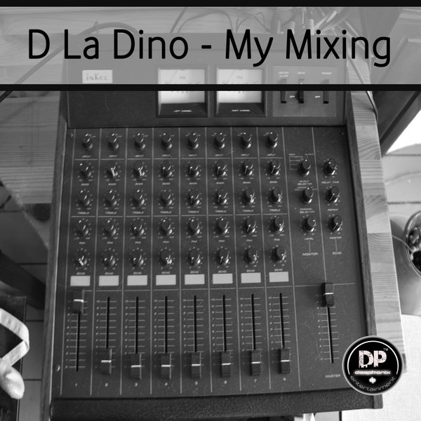 D La Dino - My Mixing / Deephonix Records