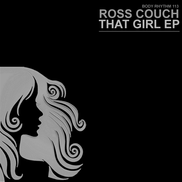 Ross Couch - That Girl EP / Body Rhythm