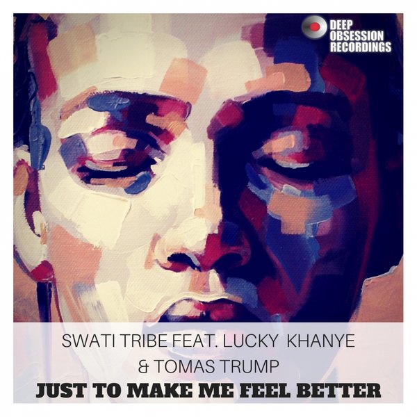 Swati Tribe - Just To Make Me Feel Better / Deep Obsession Recordings