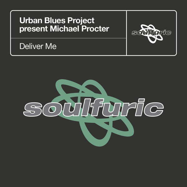 Urban Blues Project pres. Michael Procter - Deliver Me / Soulfuric